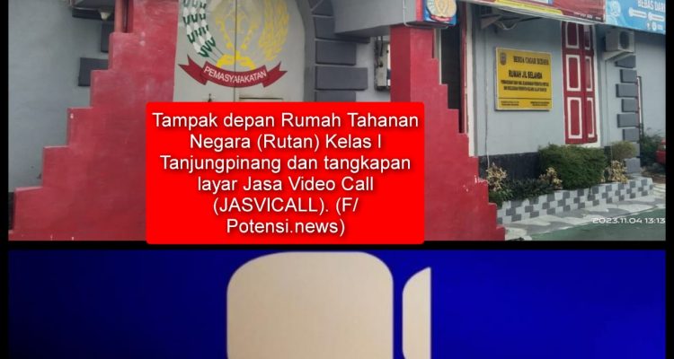 Tampak depan Rumah Tahanan Negara (Rutan) Kelas l Tanjungpinang dan tangkapan layar Jasa Video Call (JASVICALL). (F/ Potensi.news)